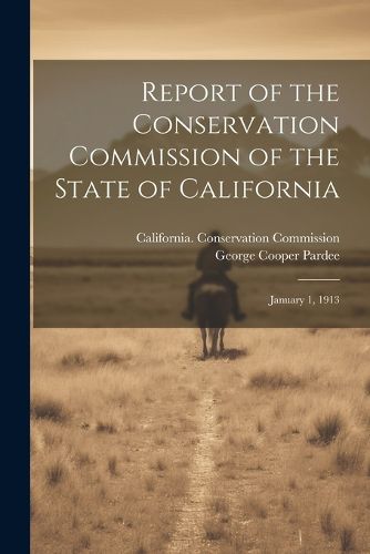 Cover image for Report of the Conservation Commission of the State of California