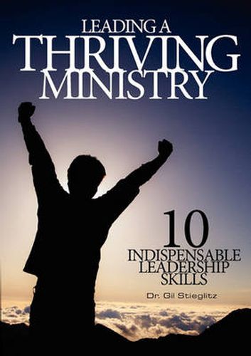 Cover image for Leading a Thriving Ministry: 10 Indispensable Leadership Skills