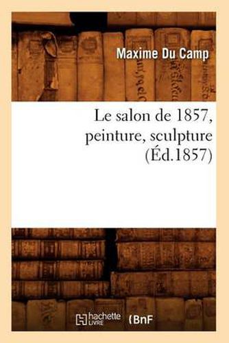 Le Salon de 1857, Peinture, Sculpture (Ed.1857)