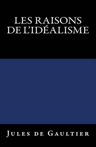 Cover image for Les Raisons de l'Idealisme: Edition originale de 1906