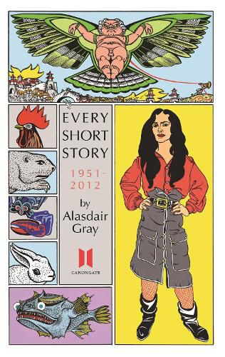 Cover image for Every Short Story by Alasdair Gray 1951-2012