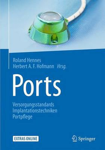 Cover image for Ports: Versorgungsstandards - Implantationstechniken - Portpflege