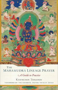 Cover image for Mahamudra Lineage Prayer: A Guide to Practice