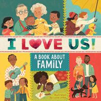 Cover image for I Love Us: A Book About Family with Mirror and Fill-in Family Tree