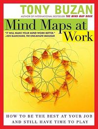 Cover image for Mind Maps at Work: How to Be the Best at Your Job and Still Have Time to Play