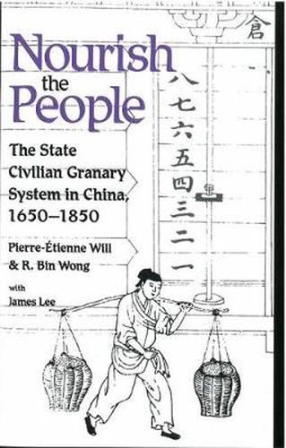 Cover image for Nourish the People: The State Civilian Granary System in China, 1650-1850