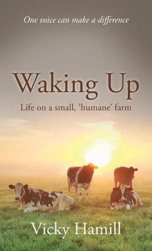 Cover image for Waking Up: Life on a Small 'Humane' Farm