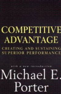 Cover image for Competitive Advantage: Creating and Sustaining Superior Performance