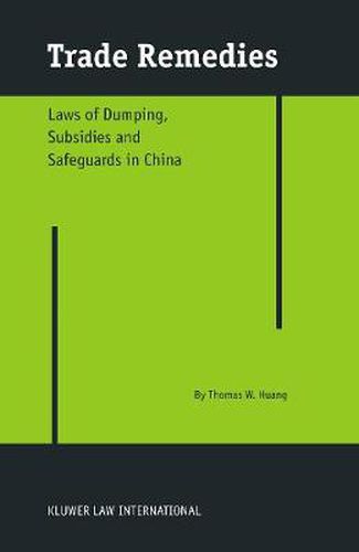 Cover image for Trade Remedies: Law of Dumping, Subsidies and Safeguards in China