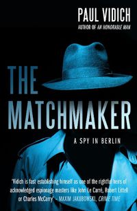 Cover image for The Matchmaker: A Spy in Berlin