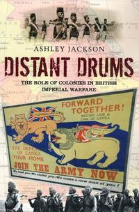 Cover image for Distant Drums: The Role of Colonies in British Imperial Warfare