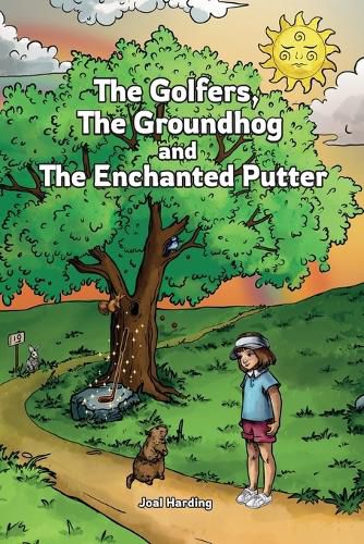 Cover image for The Golfers, The Groundhog and The Enchanted Putter