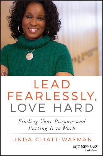Cover image for Lead Fearlessly, Love Hard - Finding Your Purpose and Putting It to Work