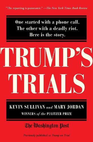 Trump's Trials: One started with a phone call. The other with a deadly riot. Here is the story.
