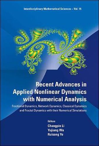 Cover image for Recent Advances In Applied Nonlinear Dynamics With Numerical Analysis: Fractional Dynamics, Network Dynamics, Classical Dynamics And Fractal Dynamics With Their Numerical Simulations