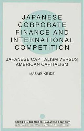 Cover image for Japanese Corporate Finance and International Competition: Japanese Capitalism versus American Capitalism