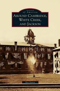 Cover image for Around Cambridge, White Creek, and Jackson