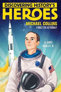 Cover image for Michael Collins: Discovering History's Heroes
