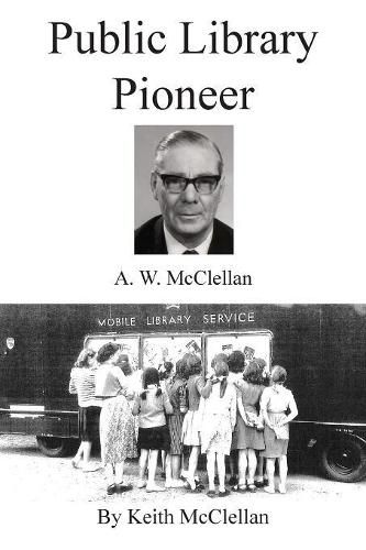 Cover image for Public Library Pioneer: A.W. McClellan