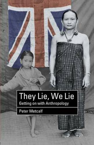 Cover image for They Lie, We Lie: Getting on with Anthropology