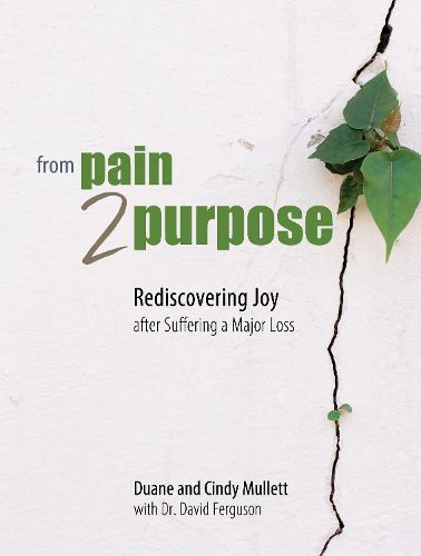 Cover image for From Pain 2 Purpose: Rediscovering Joy After Suffering a Major Loss