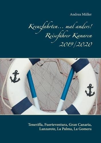 Cover image for Kreuzfahrten... mal anders! Reisefuhrer Kanaren 2019/2020: Teneriffa, Fuerteventura, Gran Canaria, Lanzarote, La Palma, La Gomera