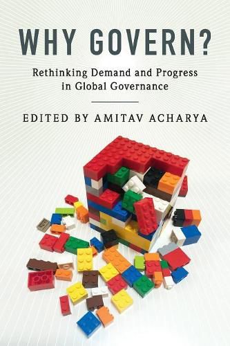 Cover image for Why Govern?: Rethinking Demand and Progress in Global Governance