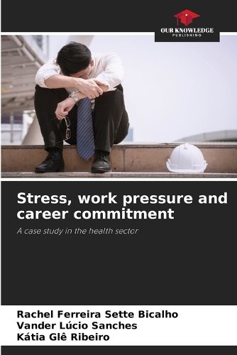 Cover image for Stress, work pressure and career commitment