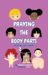 Cover image for Praying the Body Parts: Praying God's Word