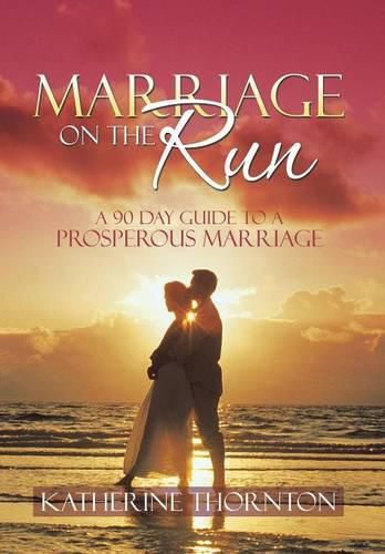 Cover image for Marriage on the Run: A 90 Day Guide to a Prosperous Marriage