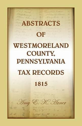 Cover image for Abstracts of Westmoreland County, Pennsylvania, Tax Records 1815