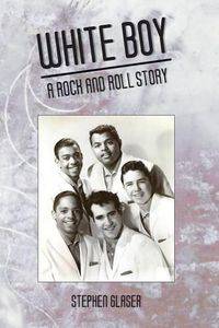 Cover image for White Boy A Rock and Roll Story
