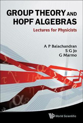 Cover image for Group Theory And Hopf Algebras: Lectures For Physicists