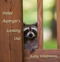 Cover image for Inside Asperger's Looking Out