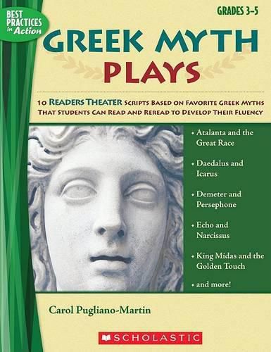 Cover image for Greek Myth Plays, Grades 3-5: 10 Readers Theater Scripts Based on Favorite Greek Myths That Students Can Read and Reread to Develop Their Fluency