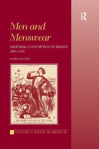 Cover image for Men and Menswear: Sartorial Consumption in Britain 1880-1939