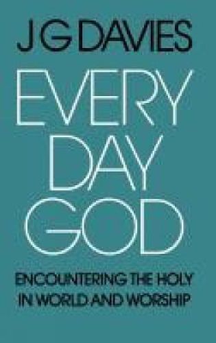 Cover image for Every Day God: Encountering the Holy in World and Worship