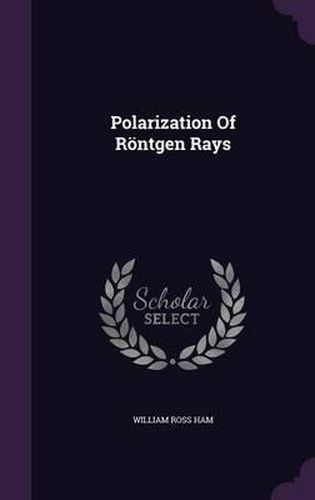 Cover image for Polarization of Rontgen Rays