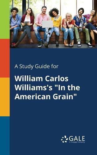 A Study Guide for William Carlos Williams's In the American Grain