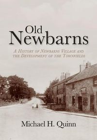 Cover image for Old Newbarns: A History of Newbarns Village and the Development of the Townfields