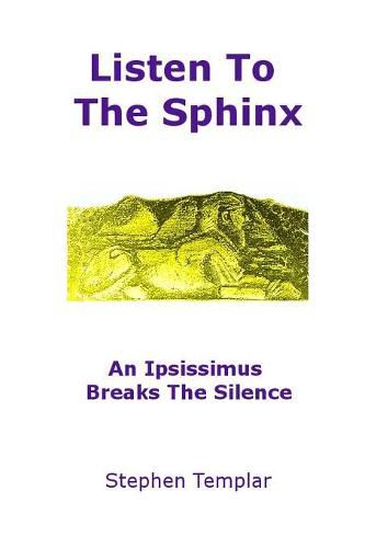 Cover image for Listen To The Sphinx: An Ipsissimus Breaks The Silence