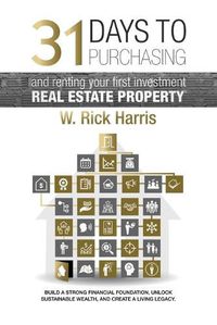 Cover image for 31 Days to Purchasing and Renting Your First Investment Real Estate Property