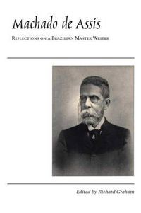 Cover image for Machado de Assis: Reflections on a Brazilian Master Writer