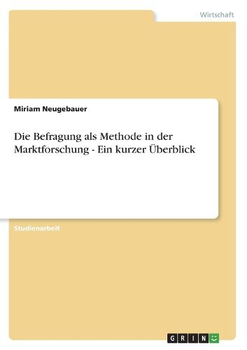 Cover image for Die Befragung als Methode in der Marktforschung - Ein kurzer UEberblick