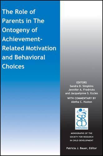 The Role of Parents in the Ontogeny of Achievement-Related Motivation and Behavioral Choices