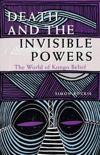 Cover image for Death and the Invisible Powers: The World of Kongo Belief