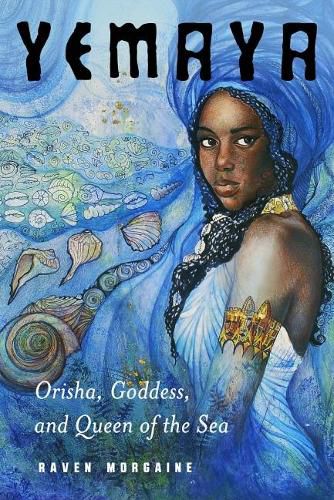 Cover image for Yemaya: Orisha, Goddess, and Queen of the Sea