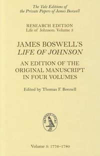 Cover image for James Boswell's Life of Johnson: An Edition of the Original Manuscript in Four Volumes. Volume 3: 1776-1780