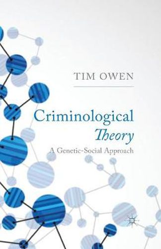 Cover image for Criminological Theory: A Genetic-Social Approach