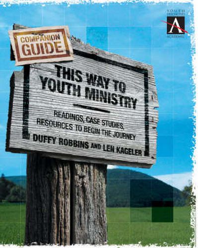 Cover image for This Way to Youth Ministry - Companion Guide: Readings, Case Studies, Resources to Begin the Journey